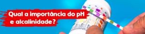 qual a importância do pH e alcalinidade da água da piscina